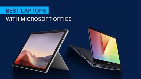 The Best Laptop With Microsoft Office in 2023