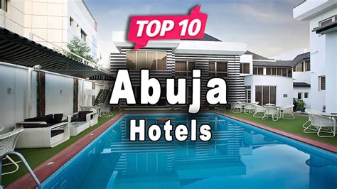 Top 10 Hotels to Visit in Abuja | Nigeria - English - YouTube