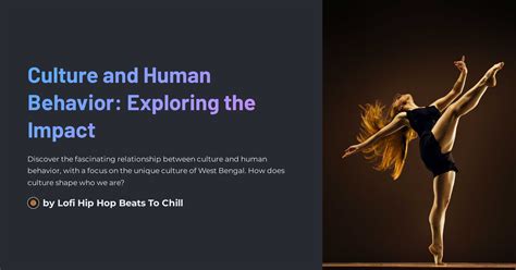 Culture and Human Behavior: Exploring the Impact