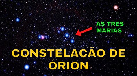 Constelação de Órion - Fatos e Curiosidades sobre a Constelação das Três Marias - YouTube