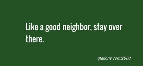 Good Neighbor Quotes. QuotesGram