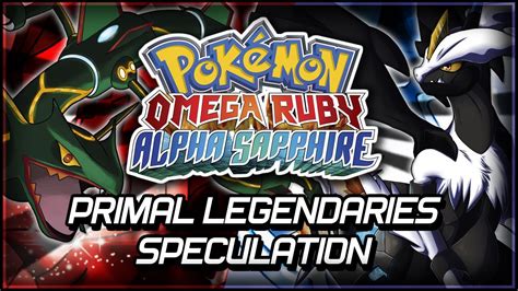 Pokémon Omega Ruby and Alpha Sapphire | Primal Legendaries Speculation ...