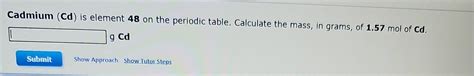 Solved Cadmium (Cd) is element 48 on the periodic table. | Chegg.com