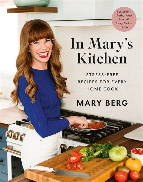 In Mary's Kitchen: Stress-Free Recipes for Every Home Cook eBook : Berg ...