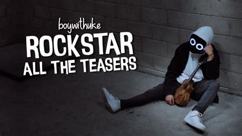 BoyWithUke - Rockstar (ALL THE TEASERS) - YouTube