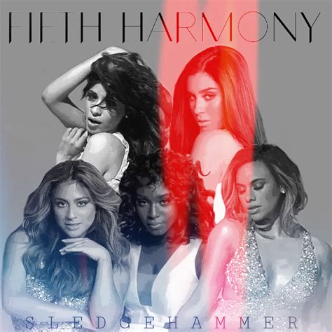 Sledgehammer - Fifth Harmony by StarsDanceInTheSky on DeviantArt