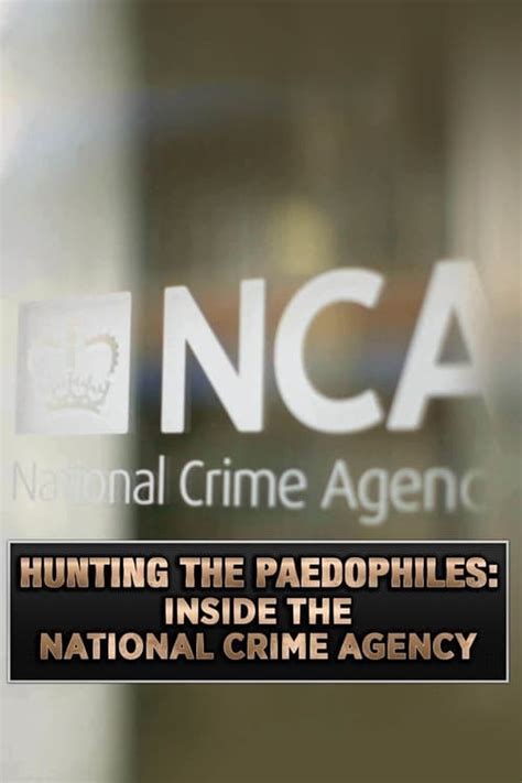 Hunting the Paedophiles: Inside the National Crime Agency (2015) — The ...