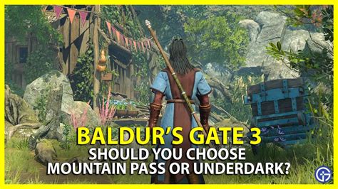 BG3: Should I Choose Mountain Pass Or Underdark?