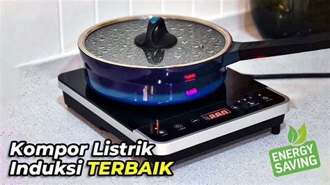 5 Rekomendasi KOMPOR LISTRIK INDUKSI Murah TERBAIK! Low Watt memasak Lebih HEMAT - YouTube