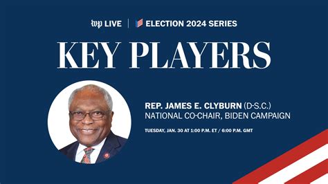 Election 2024: Key Players with Rep. James E. Clyburn (D-S.C.)