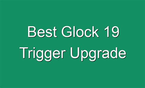 Best Glock 19 Trigger Upgrade