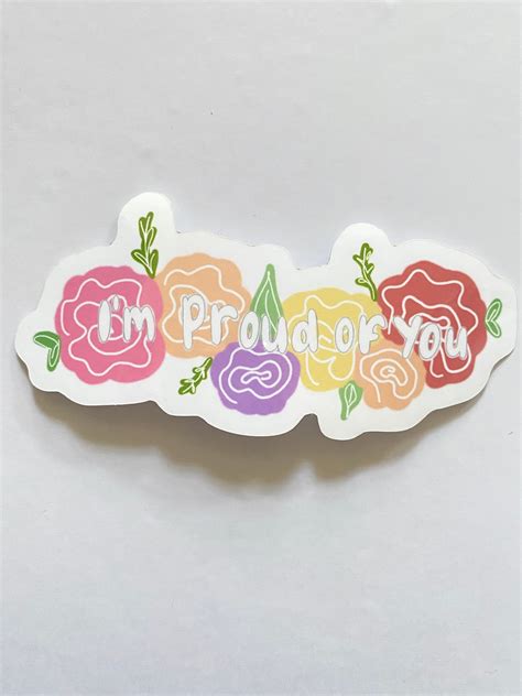 I'm Proud of You Floral Vinyl Sticker - Etsy