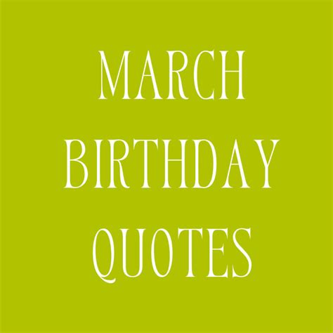 47+ March Birthday Quotes Worth Celebrating - Darling Quote