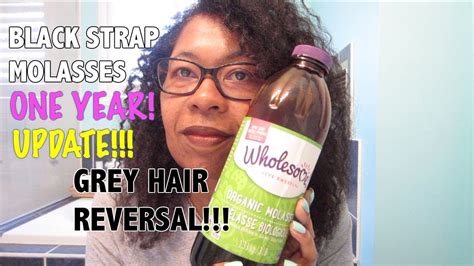 BLACKSTRAP MOLASSES GREY HAIR REVERSAL - 1 YEAR UPDATE! - YouTube