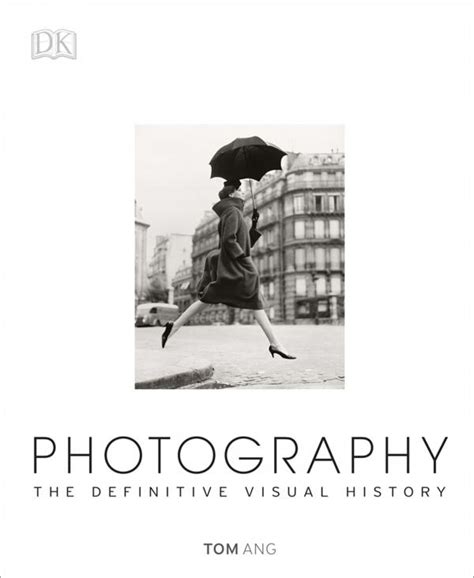 Photo Book Review: Photography: The Definitive Visual History | Shutterbug