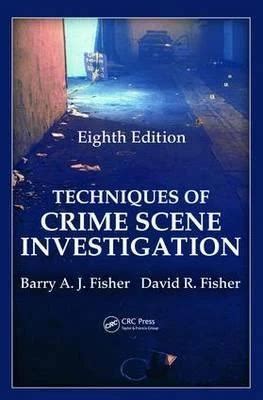 Techniques of Crime Scene Investigation - Fisher, Barry A. J.