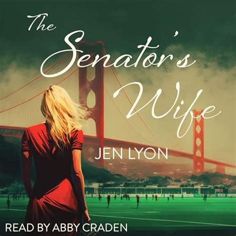 The Senator's Wife (Audio Download): Jen Lyon, Abby Craden, Doss About ...