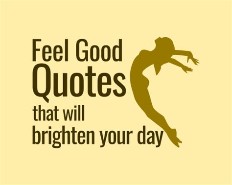 8 Feel Good Quotes that Will Instantly Brighten Your Day – OutofStress.com