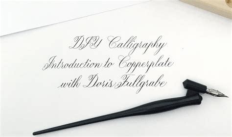 DIY Calligraphy - Introduction to the Copperplate Style | Doris ...