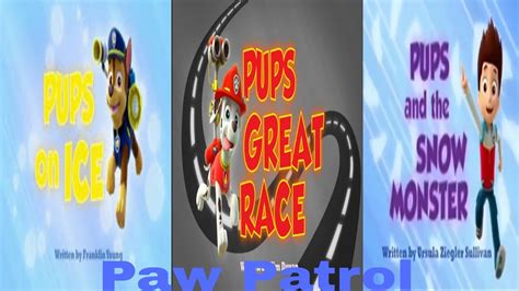 Paw Patrol - Pups On Ice, Pups Great Race, & Pups And The Snow Monster #1 - YouTube