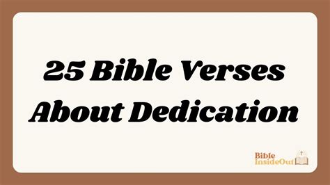 25 Bible Verses About Dedication (With Commentary) - Bible InsideOut