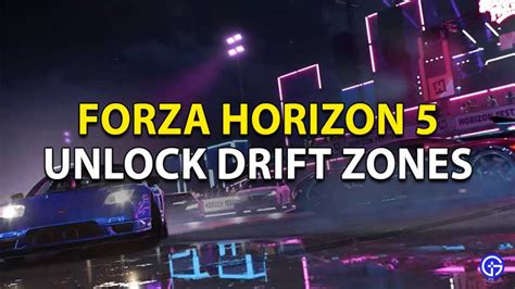 Forza Horizon 5 Drift Zones How To Unlock New Drifting Challenges