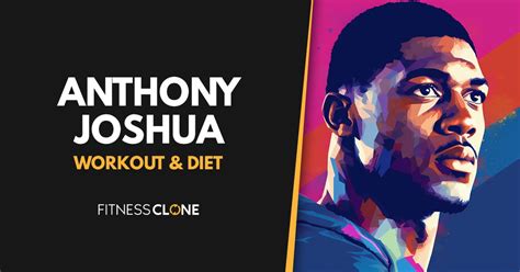 Anthony Joshua Workout Routine and Diet Plan