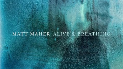 Matt Maher - Alive & Breathing feat. Elle Limebear (Lyric Video) Chords ...