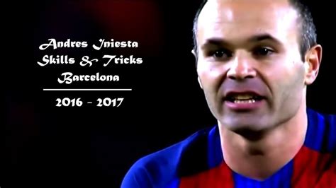 Andres Iniesta Skills & tricks, Barcelona 2016 - 2017 - YouTube