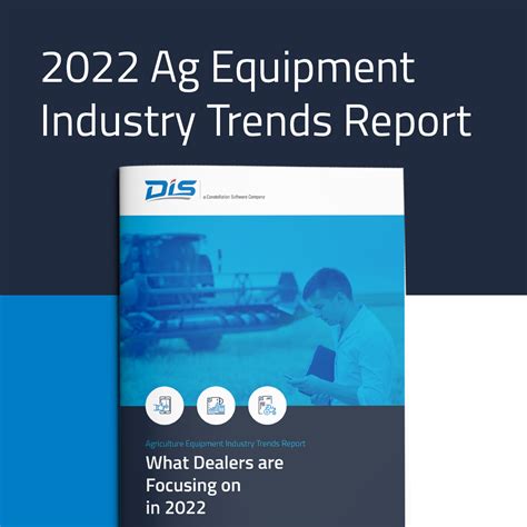 DIS 2022 Ag Equipment Industry Trends Shares 2021 Dealership Sales Growth - DIS