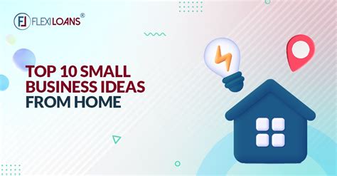 Top 10 Small Business Ideas From Home