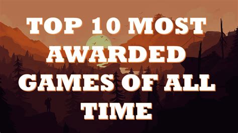 Top 10 Most Awarded Games of All Time | Most Game Of The Year Awards (MIND-BLOWING) - YouTube