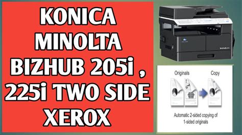 KONICA MINOLTA BIZHUB 205i ,225i DUPLEX XEROX | DUPLEX PHOTO COPY | TWO SIDE XEROX | COPIER ZONE ...