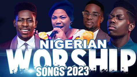 Best Nigeria Gospel Music 2023 | Early Morning Nigerian Worship Songs ...