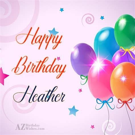 Happy Birthday Heather - AZBirthdayWishes.com