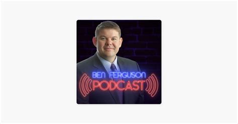 ‎Ben Ferguson Podcast on Apple Podcasts