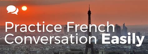 6 Ways to Practice French Conversation Easily - Live-French.net