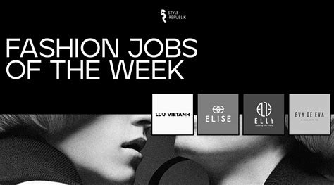 [Fashion Jobs of the Week] Việc làm thời trang tại LUU VIETANH, Eva De Eva, Elise và Elly ...