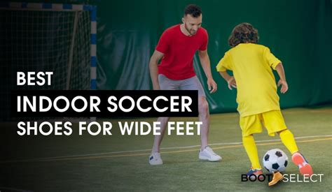 Best Indoor Soccer Shoes For Wide Feet In 2023