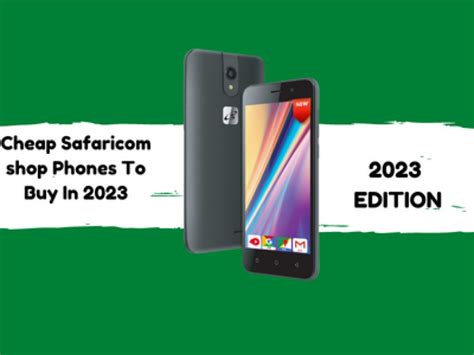 Cheap Safaricom shop Phones To Buy In Kenya For 2024 - A Resource For All Things Guides ...