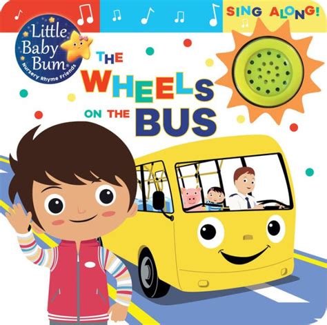 Little Baby Bum The Wheels on the Bus: Sing Along! by Parragon, Interactive Book | Barnes & Noble®