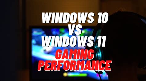 Windows 10 vs Windows 11 Gaming Performance