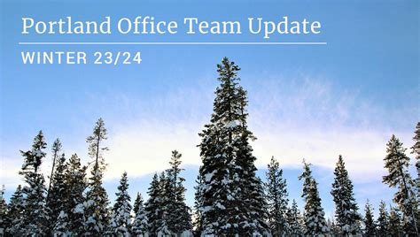 Portland, Oregon Office - Winter Team Update 2023/24