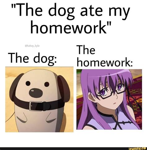 "The dog ate my homework" The The dog: homework: - ) | Funny meme ...