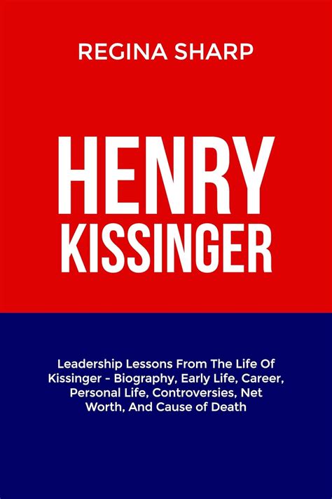 HENRY KISSINGER: Leadership Lessons From The Life Of Kissinger - Biography, Early Life, Career ...