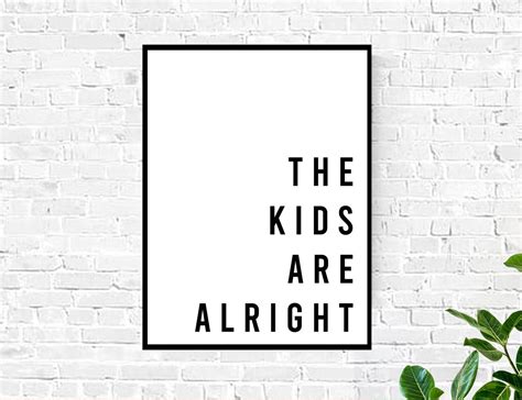 The Kids Are Alright // Typography Print // Inspirational | Etsy