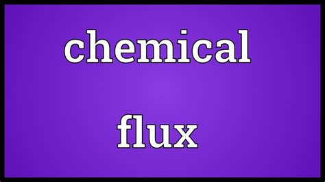 Chemical flux Meaning - YouTube