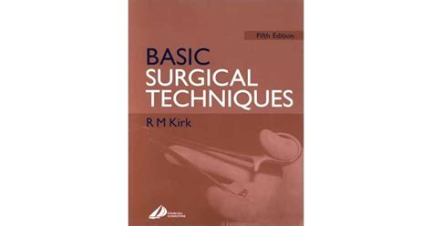 Basic Surgical Techniques by R.M. Kirk — Reviews, Discussion, Bookclubs, Lists