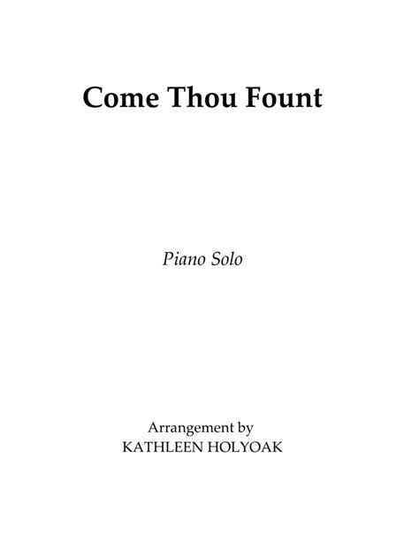 Come Thou Fount - Piano arrangement by KATHLEEN HOLYOAK (arr. Kathleen Holyoak) Sheet Music ...