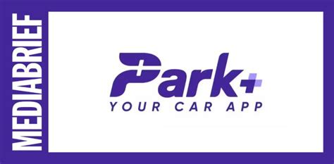 Park+ refreshes brand identity; unveils new logo - MediaBrief